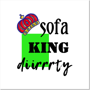 Sofa King Diirrty Posters and Art